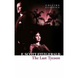 The Last Tycoon - Francis Scott Fitzgerald