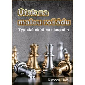 Útok na malou rošádu - Typické oběti na sloupci h - Richard st. Biolek