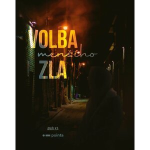 Volba (menšího) zla - B. Amálka