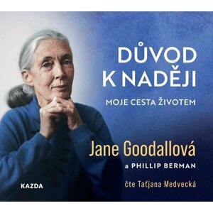 Důvod k naději - Moje cesta životem - CDmp3 (Čte Taťjana Medvecká) - Jane Goodallová