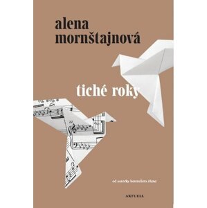 Tiché roky - Alena Mornštajnová