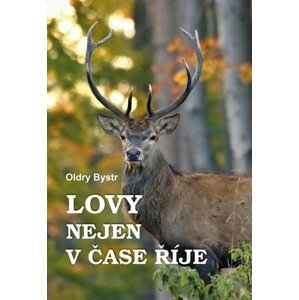 Lovy nejen v čase říje - Oldry Bystrc