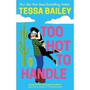 Too Hot to Handle - Tessa Bailey