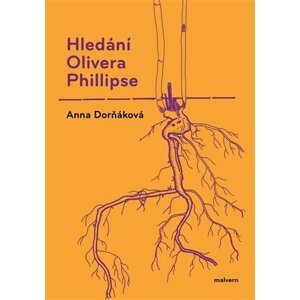 Hledání Olivera Phillipse - Anna Dorňáková