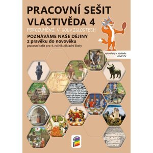 Vlastivěda 4 - Poznáváme naše dějiny - Z pravěku do novověku (pracovní sešit), 3.  vydání