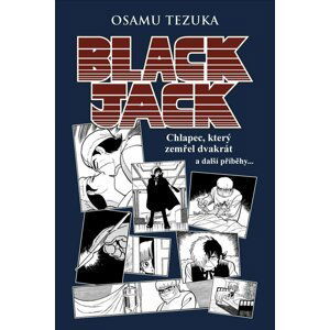 Black Jack: Chlapec, který zemřel dvakrát a další příběhy - Osamu Tezuka