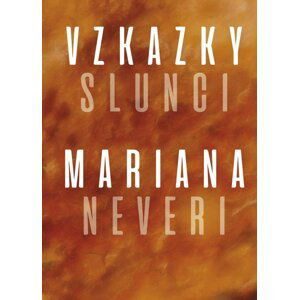 Vzkazky slunci - Mariana Neveri