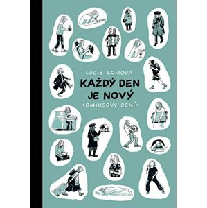 Každý den je nový - Komiksový deník - Lucie Lomová