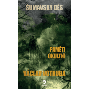 Šumavský Děs - Paměti okultní - Václav Votruba