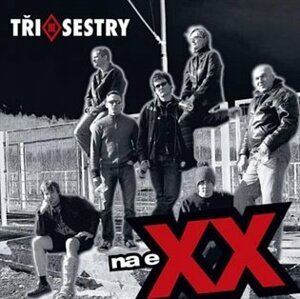 Na eXX (Remastered 2022) -  Tři sestry