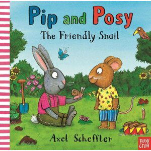 Pip and Posy: The Friendly Snail - Camilla Reid