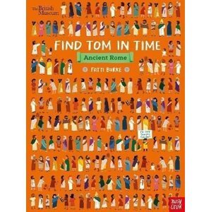 British Museum: Find Tom in Time, Ancient Rome - Fatti (Kathi) Burke