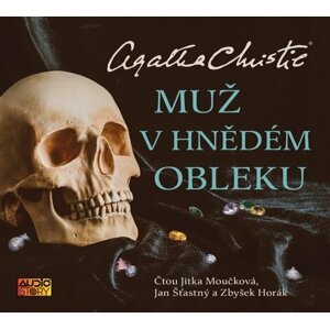 Muž v hnědém obleku - CDmp3 (ČteJitka Moučková, Jan Šťastný, Zbyšek Horák) - Agatha Christie