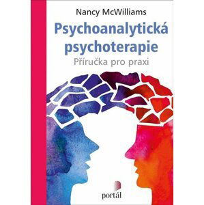 Psychoanalytická psychoterapie - Příručka pro praxi - Nancy McWilliams