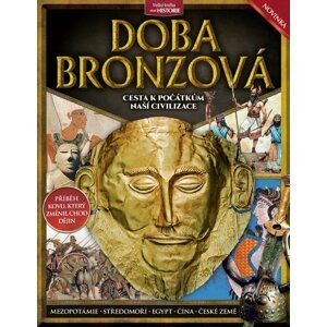 Doba bronzová - Cesta k počátkům naší civilizace - autorů kolektiv