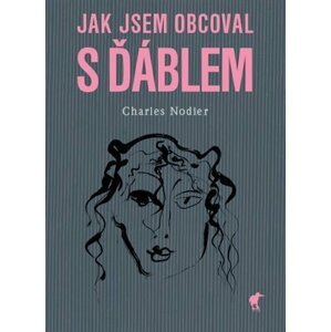 Jak jsem obcoval s ďáblem - Charles Nodier