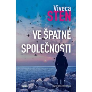 Ve špatné společnosti - Viveca Sten