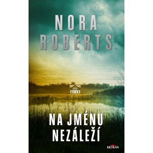 Na jménu nezáleží - Nora Roberts