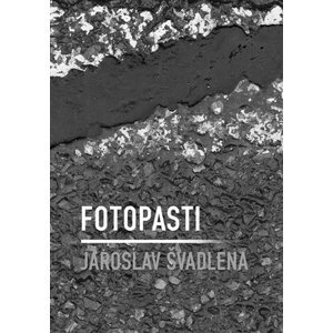 Fotopasti - Jaroslav Švadlena