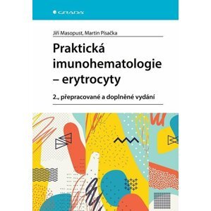 Praktická imunohematologie -  erytrocyty - Jiří Masopust