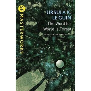 The Word for World is Forest - Guinová Ursula K. Le