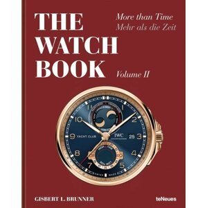 The Watch Book: More Than Time, Volume II - Gisbert L. Brunner