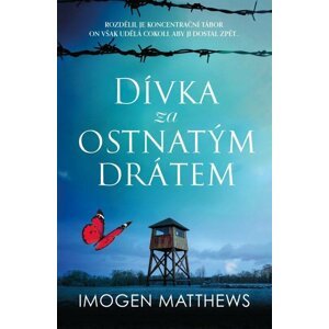 Dívka za ostnatým drátem - Imogen Matthews