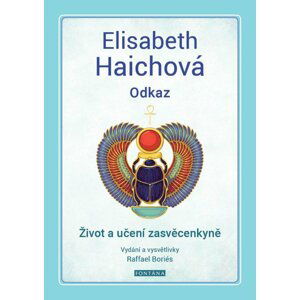 Odkaz - Život a učení zasvěcenkyně - Elizabeth Haich