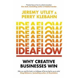 Ideaflow: Why Creative Businesses Win - Jeremy Utley