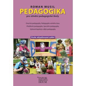 Pedagogika pro střední pedagogické školy, 2.  vydání - Roman Musil