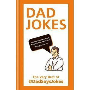 Dad Jokes : The very best of @DadSaysJokes - Dad Says Jokes