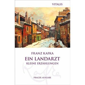 Ein Landarzt - Kleine Erzählungen - Franz Kafka