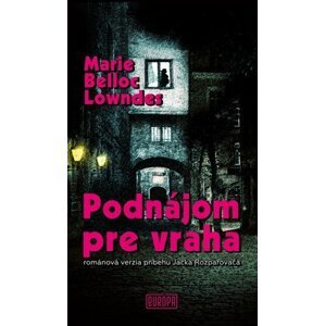 Podnájom pre vraha - Marie Belloc Lowndes