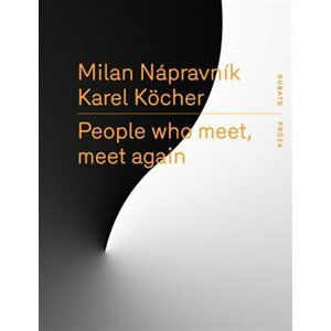 People who meet, meet again (česky) - Milan Nápravník