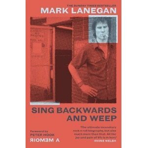 Sing Backwards and Weep - Mark Lanegan