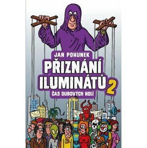 Přiznání iluminátů 2 - Čas dubových holí - Jan Pohunek