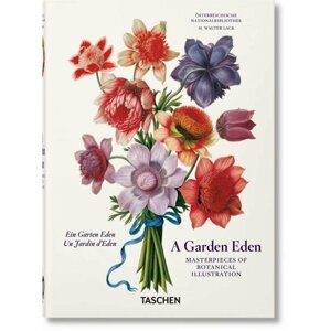 A Garden Eden. Masterpieces of Botanical Illustration. 40th Anniversary Edition - Hans Walter Lack