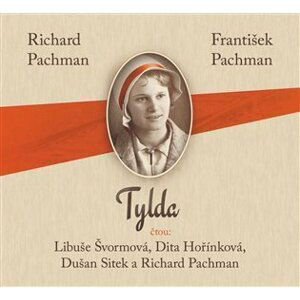 Tylda - CDmp3 (Čte Libuše Švormová, Dita Hořínková, Dušan Sitek, Richard Pachman) - Richard Pachman