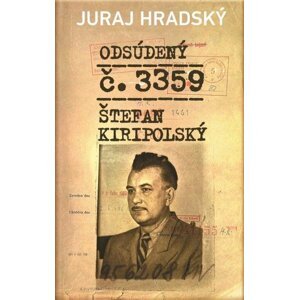 Odsúdený č. 3359. Štefan Kiripolský - Juraj Hradský