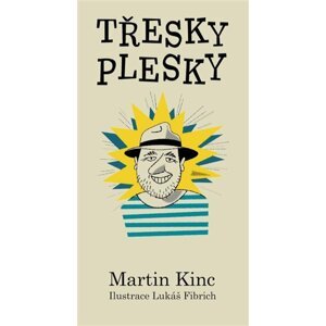 Třesky plesky - Martin Kinc