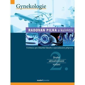 Gynekologie - Učebnice pro lékařské fakulty a specialiazační přípravu - Radoslav Pilka