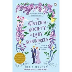 The Wisteria Society of Lady Scoundrels - India Holton