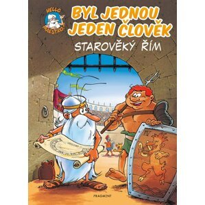 Byl jednou jeden člověk – Starověký Řím - Jean-Charles Gaudin