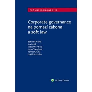 Corporate governance na pomezí zákona a soft law - Bohumil Havel; Jan Lasák; Vlastimil Pihera