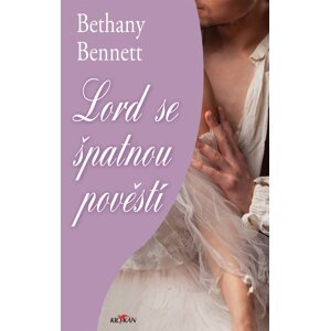 Lord se špatnou pověstí - Bethany Bennett