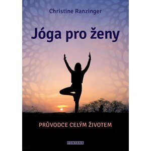 Jógy pro ženy - Průvodce celým životem - Christine Ranzinger