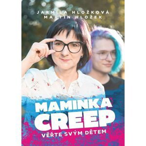 Maminka Creep - Věřte svým dětem! - Jarmila Hložková