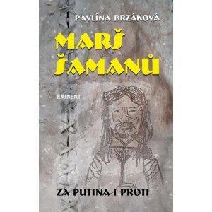 Marš šamanů - Za Putina i proti - Pavlína Brzáková