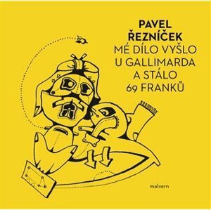 Mé dílo vyšlo u Gallimarda a stálo 69 franků - Pavel Řezníček