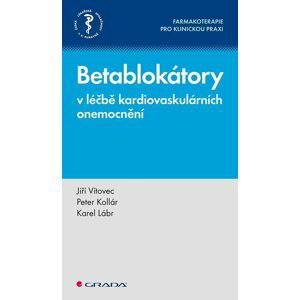 Betablokátory v léčbě kardiovaskulárních onemocnění - Jiří Vítovec